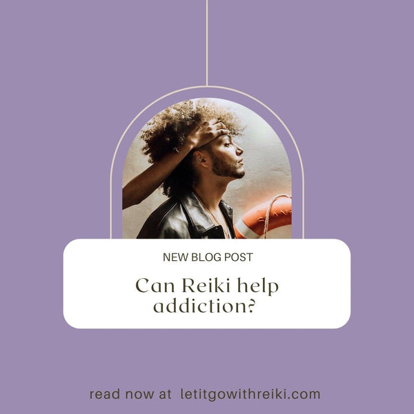 Can Reiki help addiction?